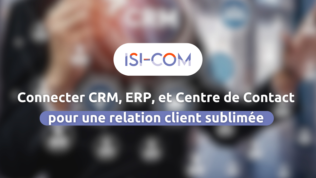 connecter crm, erp et crc pour une relation client sublimée